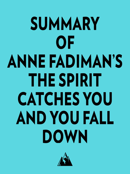 Title details for Summary of Anne Fadiman's the Spirit Catches You and You Fall Down by Everest Media - Available